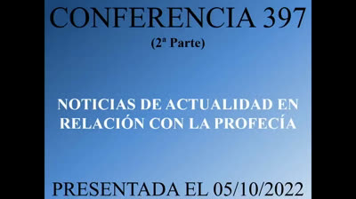 397 - Noticias de actualidad en relación con la profecía 2ª Parte